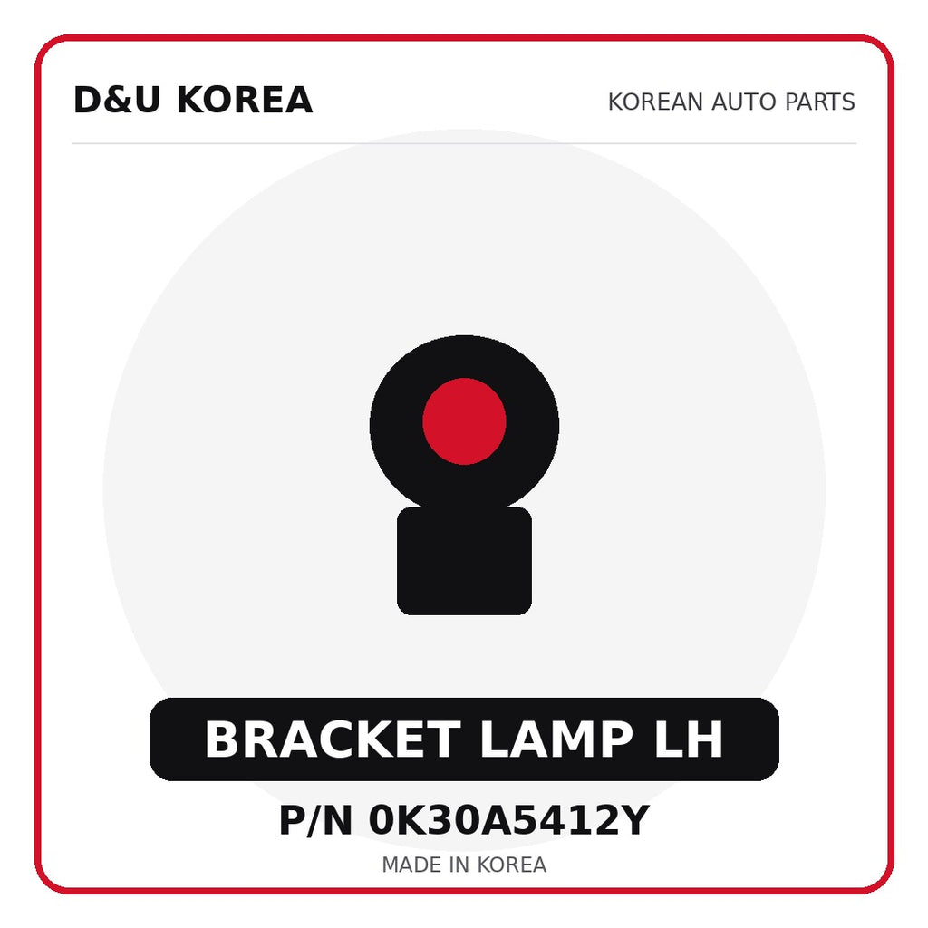Genuine Mobis BRACKET LAMP LH 0K30A5412Y - Korean auto parts from D&U Korea
