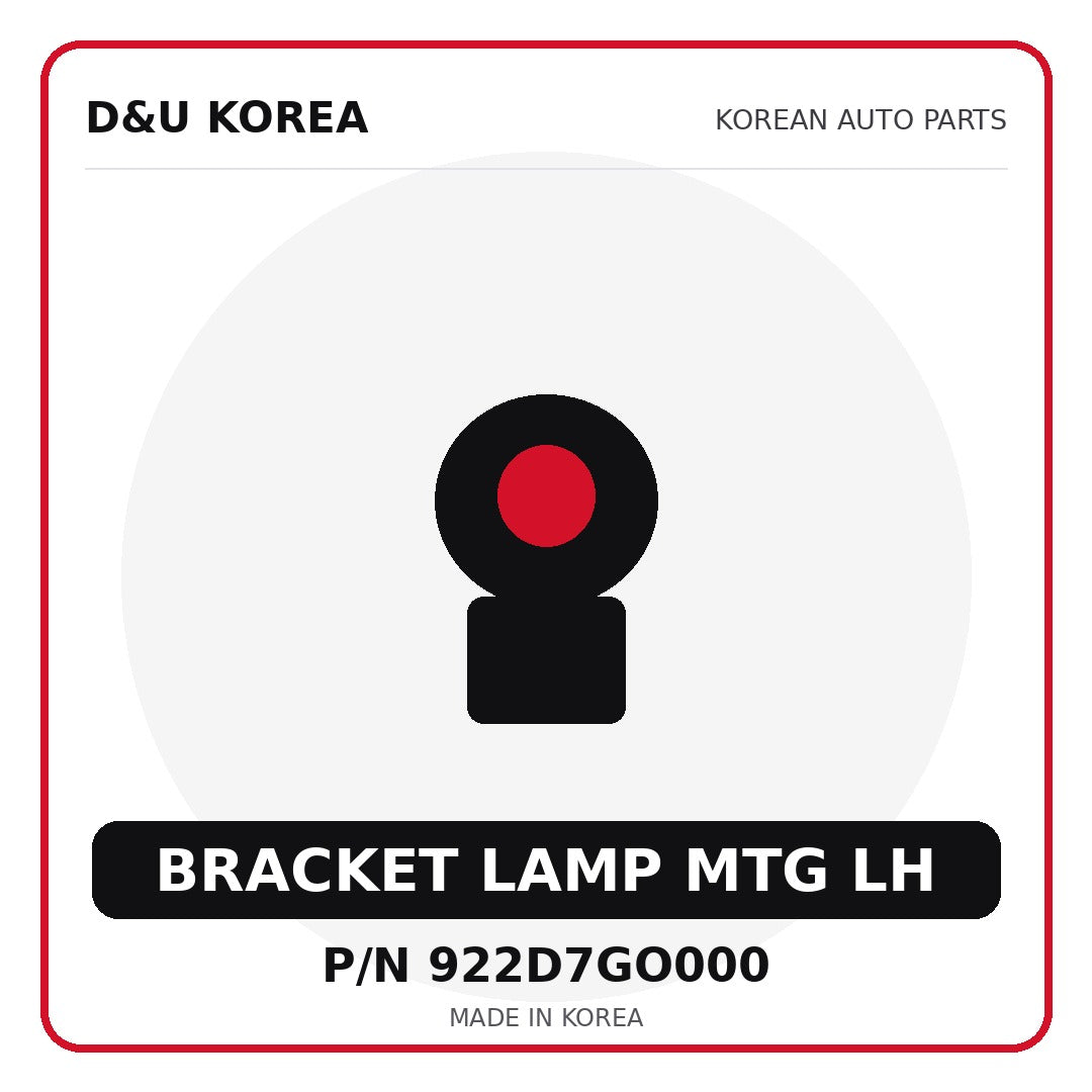 Genuine Mobis BRACKET LAMP MTG LH 922D7GO000 - Korean auto parts from D&U Korea