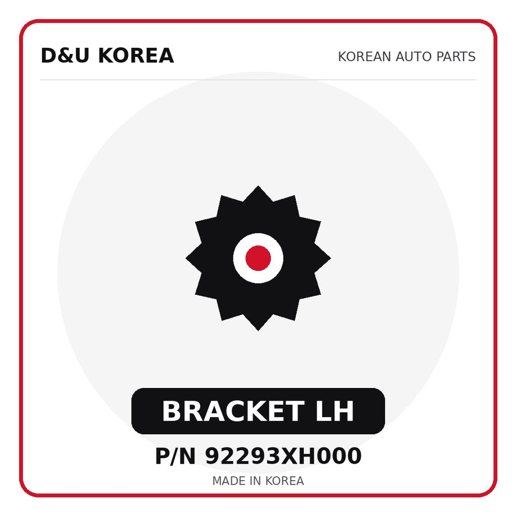 Genuine Mobis BRACKET LH 92293XH000 - Korean auto parts from D&U Korea