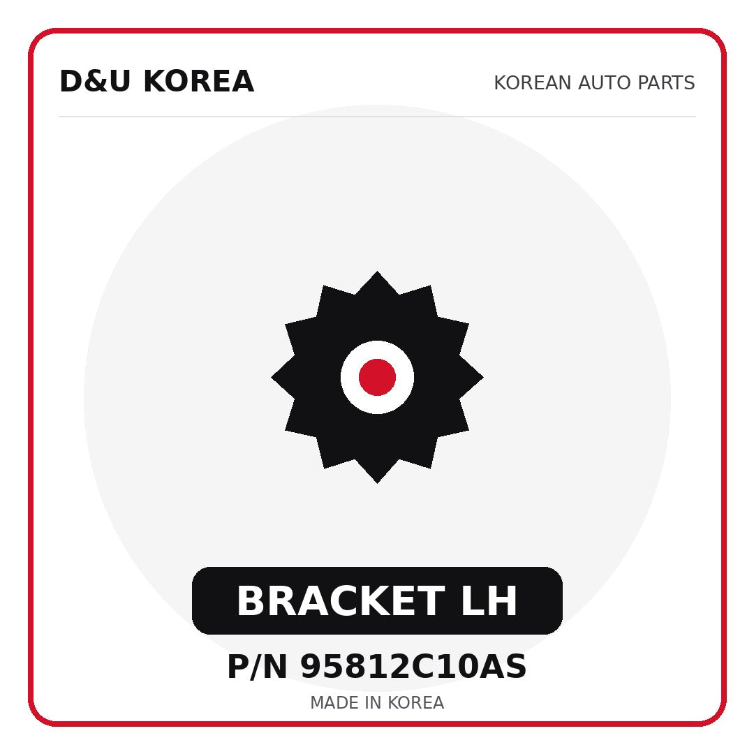 Genuine Mobis BRACKET LH 95812C10AS - Korean auto parts from D&U Korea