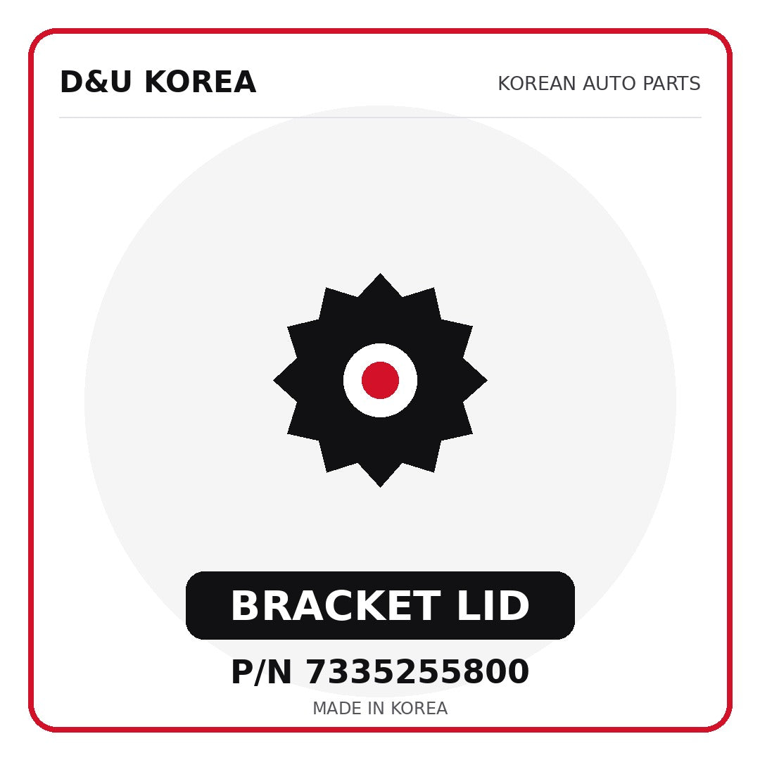 Genuine Mobis BRACKET LID 7335255800 - Korean auto parts from D&U Korea