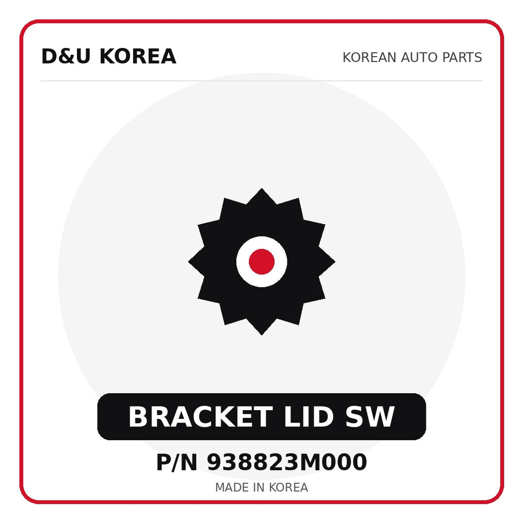 Genuine Mobis BRACKET LID SW 938823M000 - Korean auto parts from D&U Korea