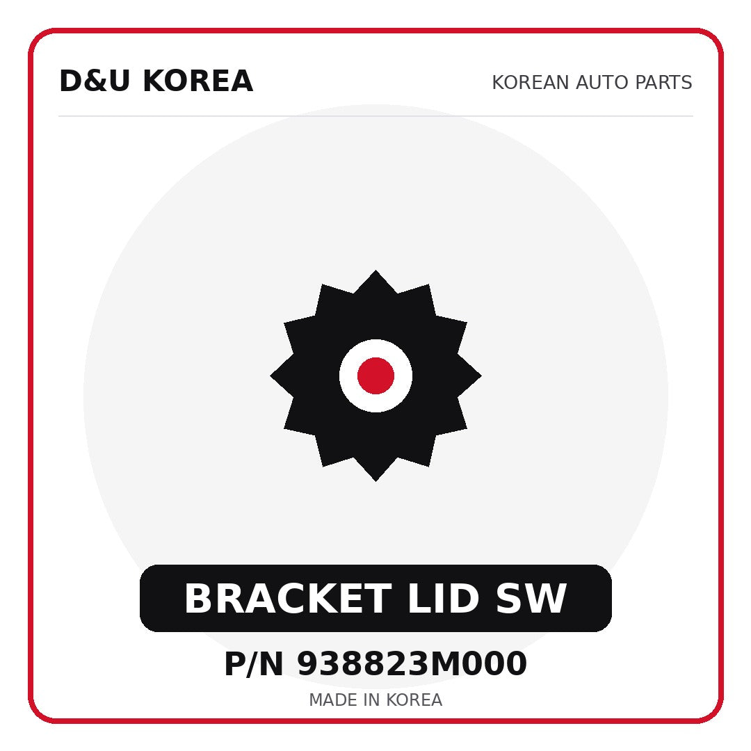 Genuine Mobis BRACKET LID SW 938823M000 - Korean auto parts from D&U Korea