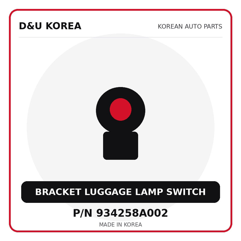 Genuine Mobis BRACKET LUGGAGE LAMP SWITCH 934258A002 - Korean auto parts from D&U Korea