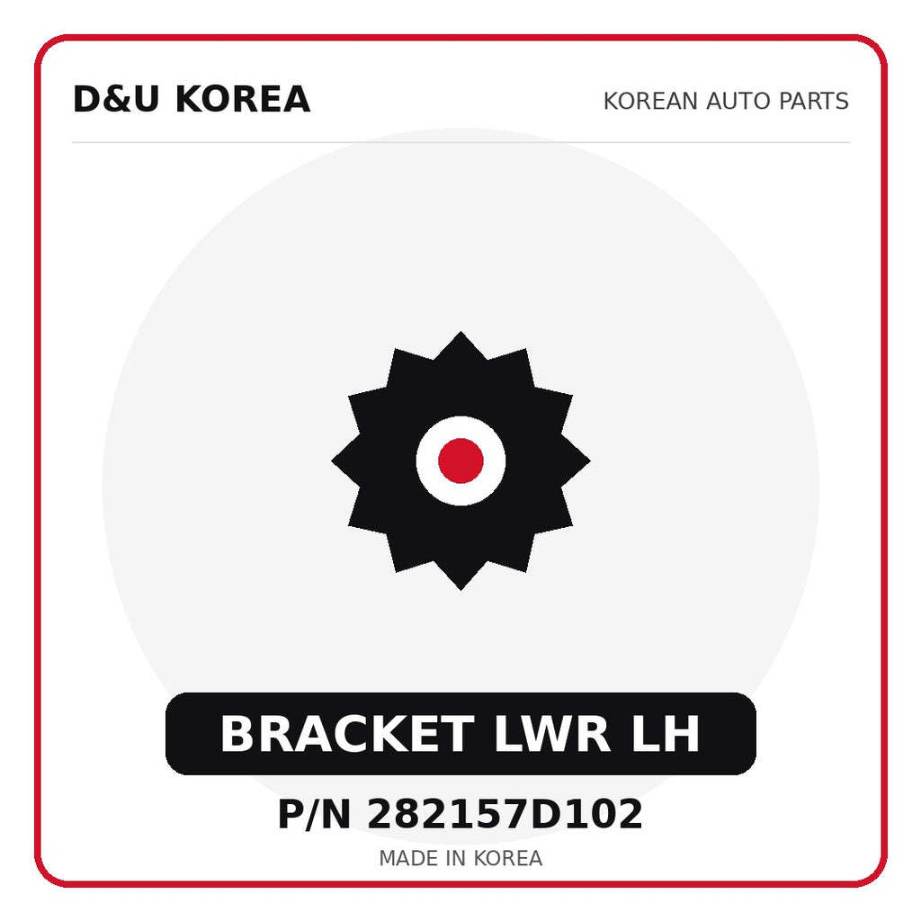 Genuine Mobis BRACKET LWR LH 282157D102 - Korean auto parts from D&U Korea