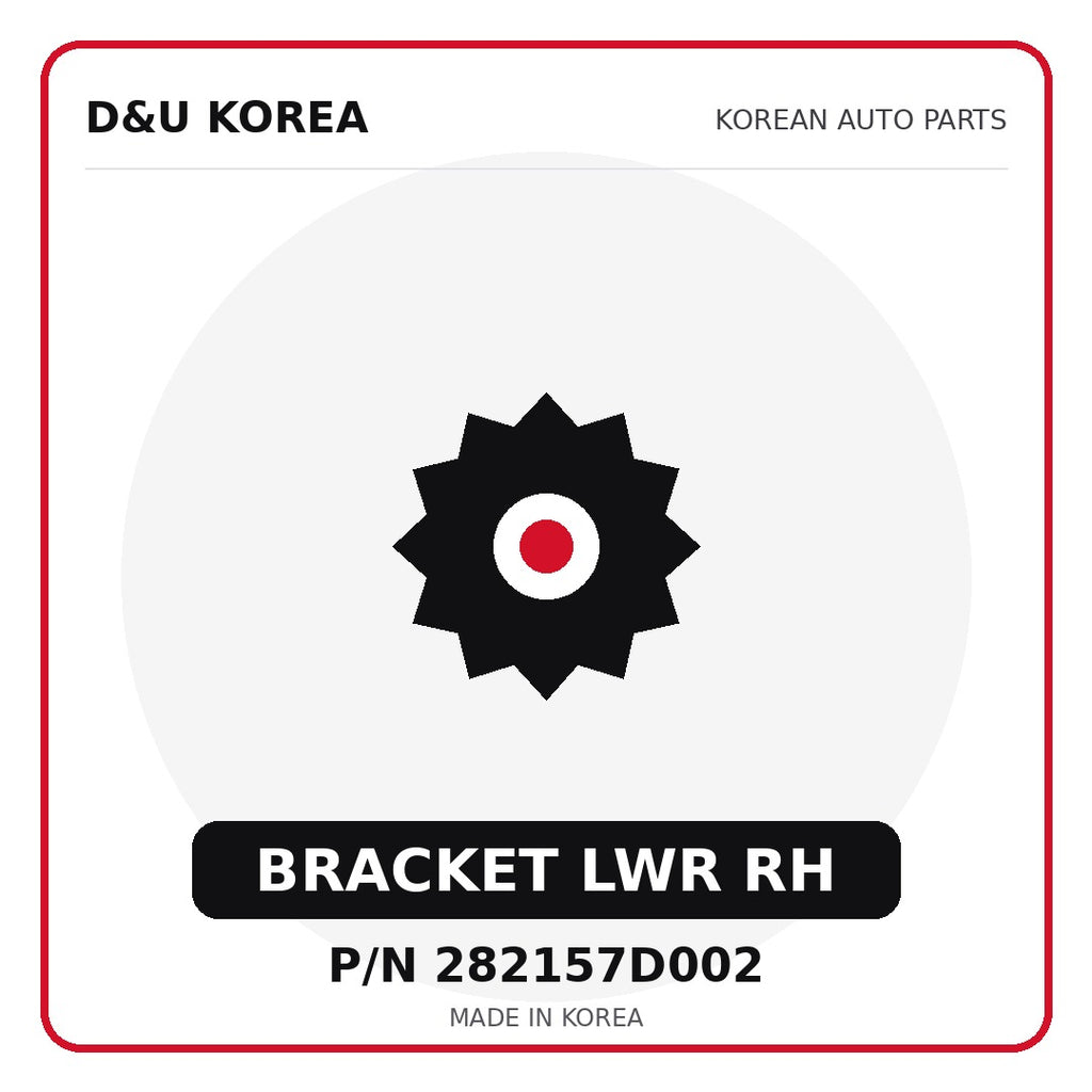 Genuine Mobis BRACKET LWR RH 282157D002 - Korean auto parts from D&U Korea