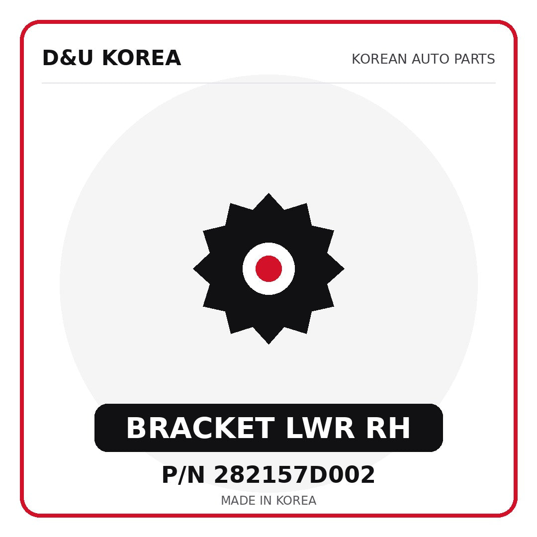 Genuine Mobis BRACKET LWR RH 282157D002 - Korean auto parts from D&U Korea