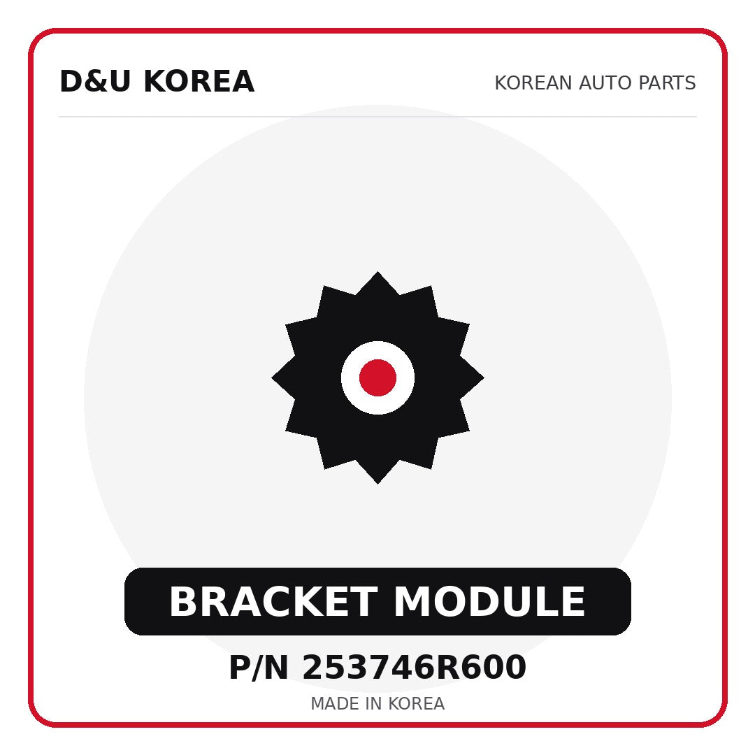 Genuine Mobis BRACKET MODULE 253746R600 for Korean vehicles | D&U Korea