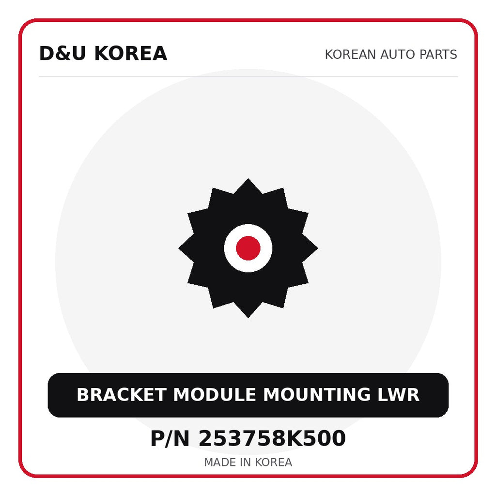 Genuine Mobis BRACKET MODULE MOUNTING LWR 253758K500 for Korean vehicles | D&U Korea