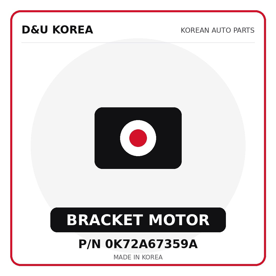 Genuine Mobis BRACKET MOTOR 0K72A67359A - Korean auto parts from D&U Korea