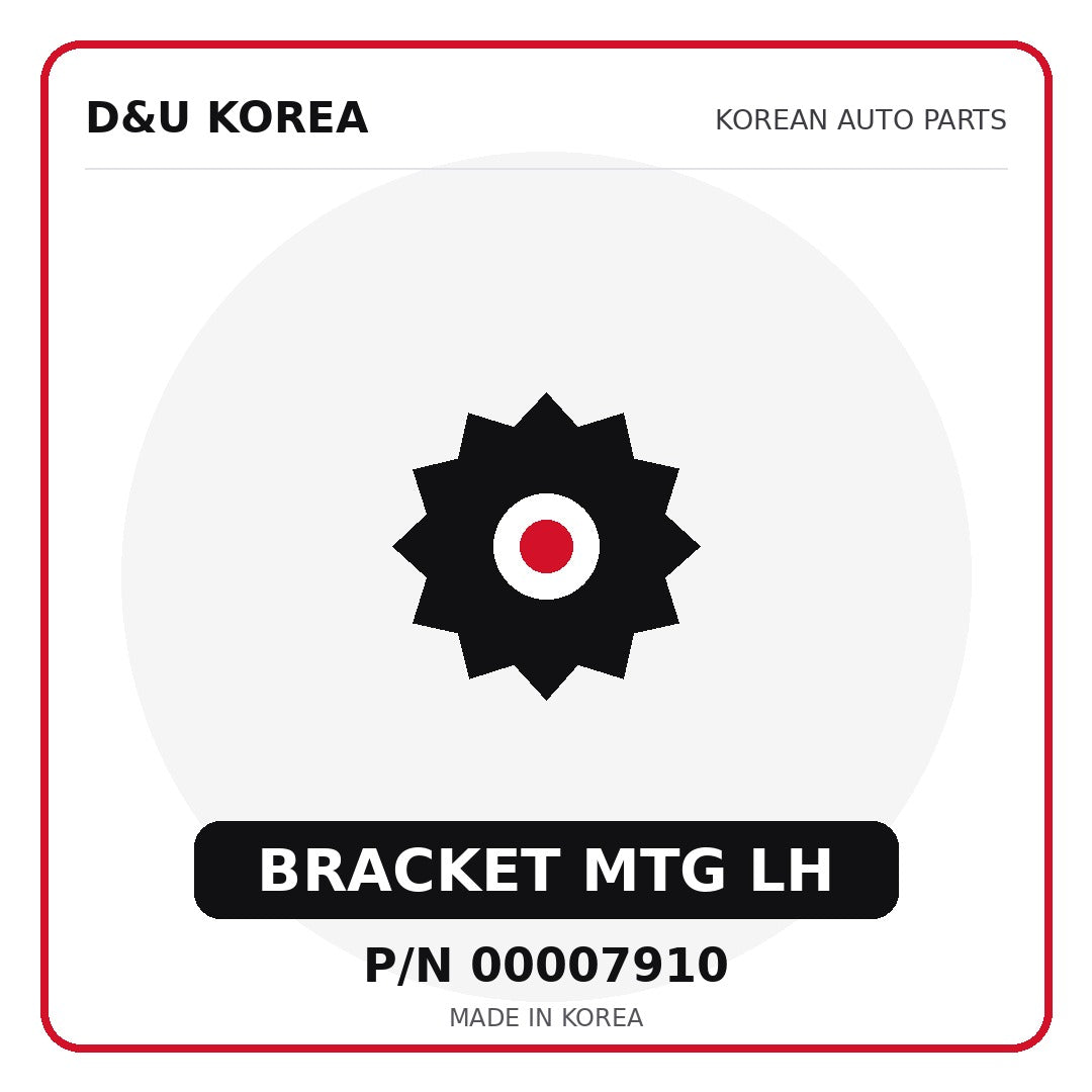 Genuine Mobis BRACKET MTG LH 00007910 - Korean auto parts from D&U Korea
