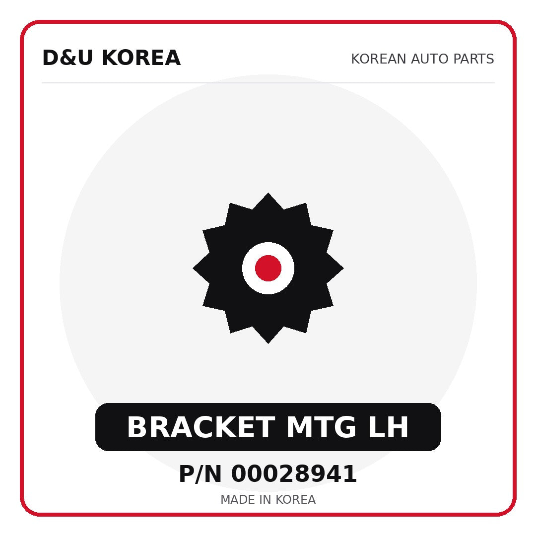 Genuine Mobis BRACKET MTG LH 00028941 - Korean auto parts from D&U Korea