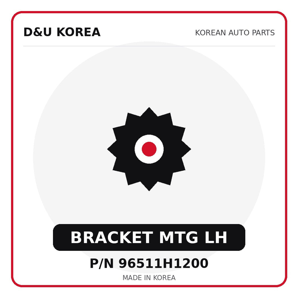 Genuine Mobis BRACKET MTG LH 96511H1200 - Korean auto parts from D&U Korea