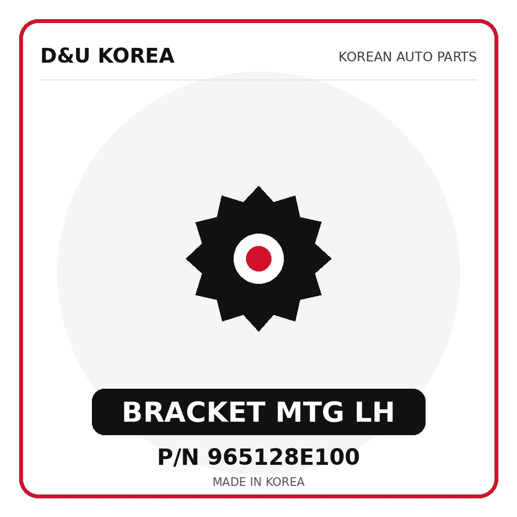 Genuine Mobis BRACKET MTG LH 965128E100 for Korean vehicles | D&U Korea