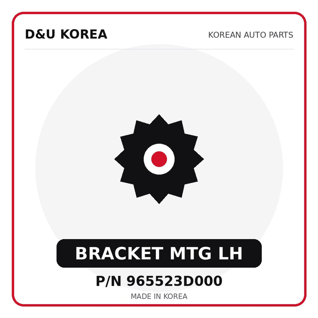 Genuine Mobis BRACKET MTG LH 965523D000 for Korean vehicles | D&U Korea