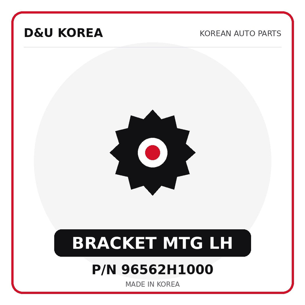 Genuine Mobis BRACKET MTG LH 96562H1000 for Korean vehicles | D&U Korea