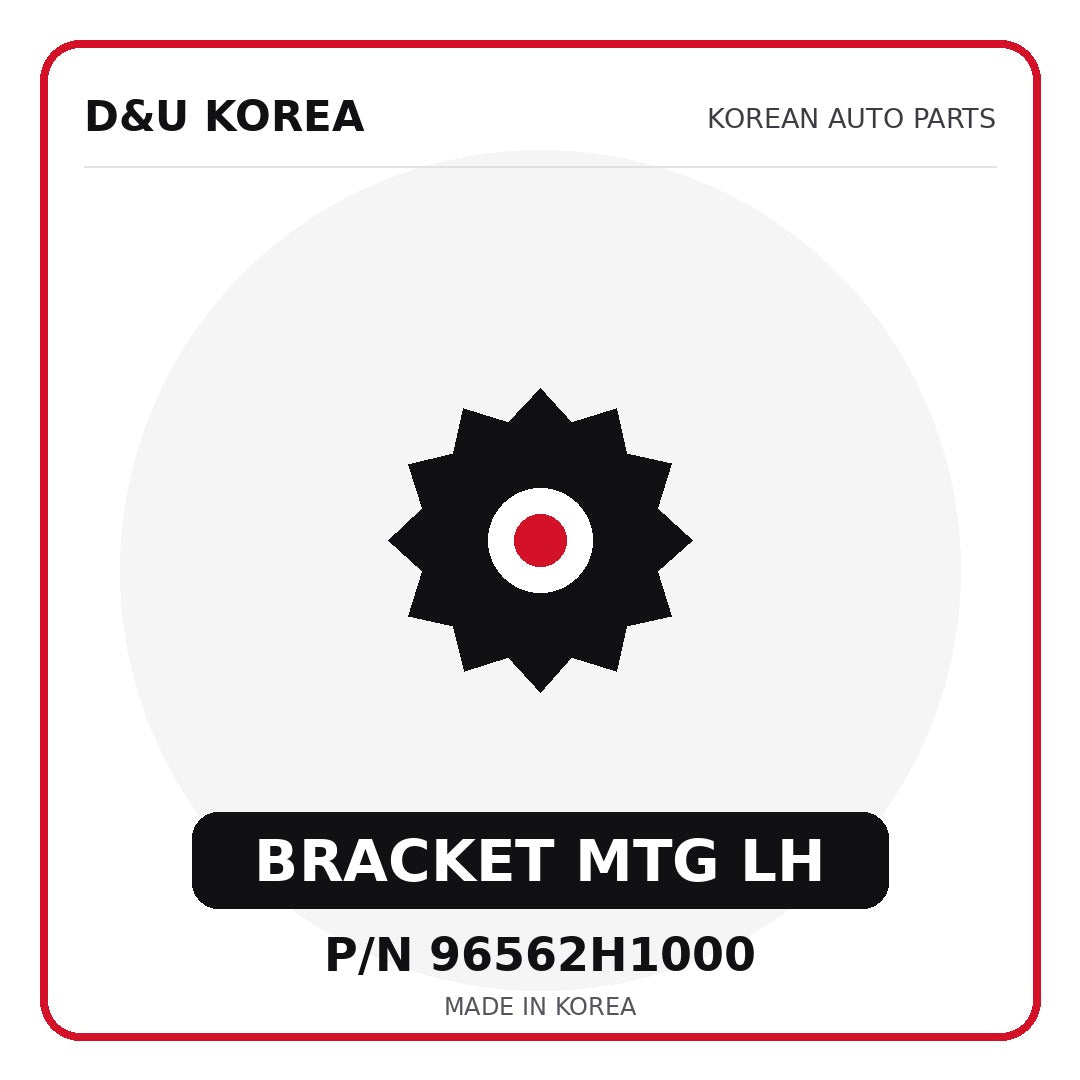 Genuine Mobis BRACKET MTG LH 96562H1000 for Korean vehicles | D&U Korea