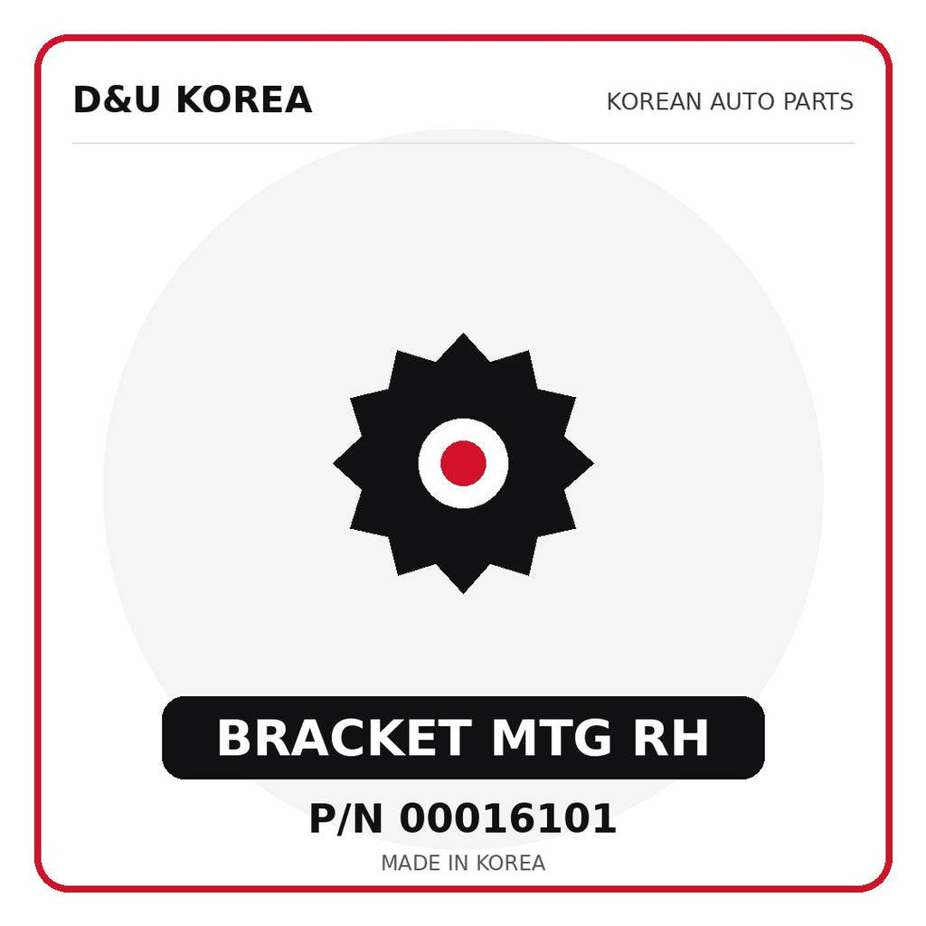 Genuine Mobis BRACKET MTG RH 00016101 - Korean auto parts from D&U Korea