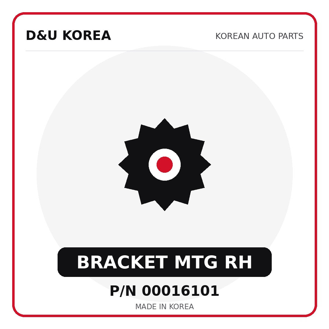 Genuine Mobis BRACKET MTG RH 00016101 - Korean auto parts from D&U Korea