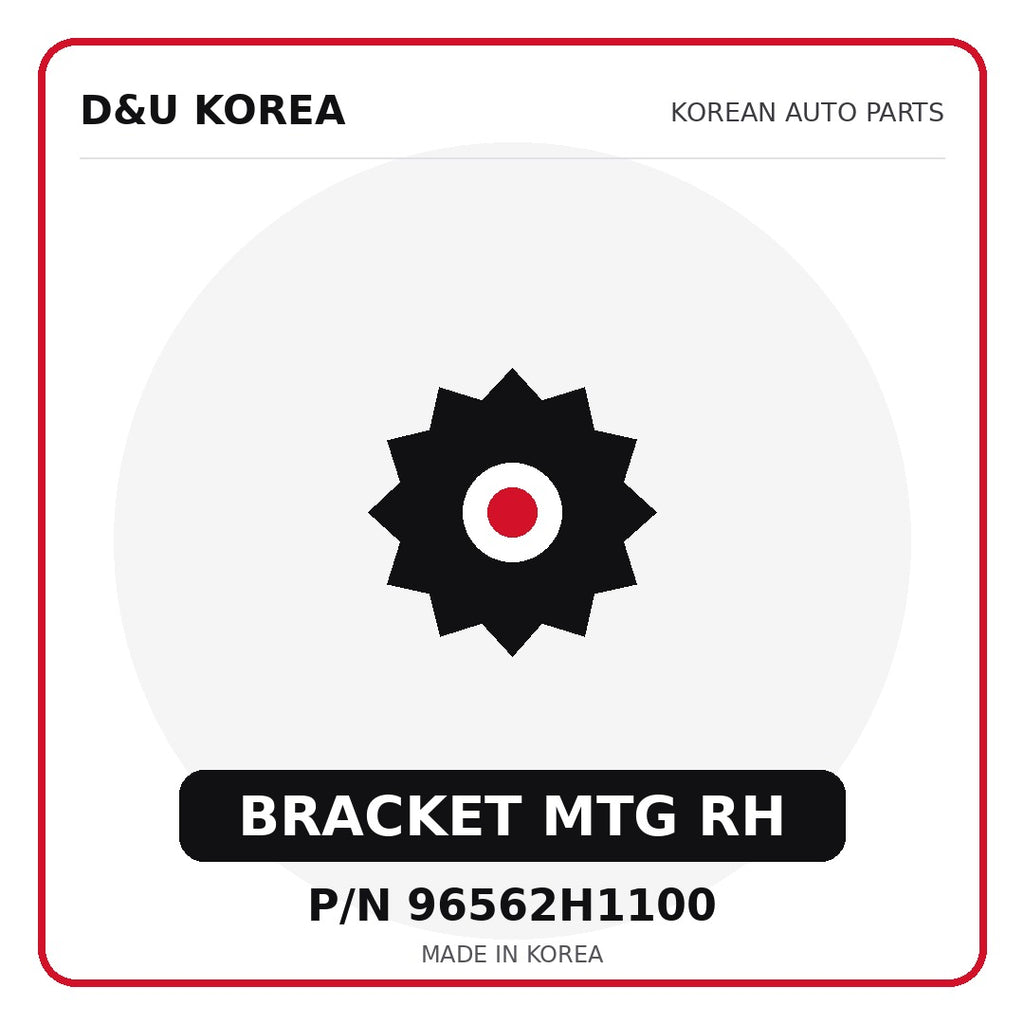 Genuine Mobis BRACKET MTG RH 96562H1100 - Korean auto parts from D&U Korea