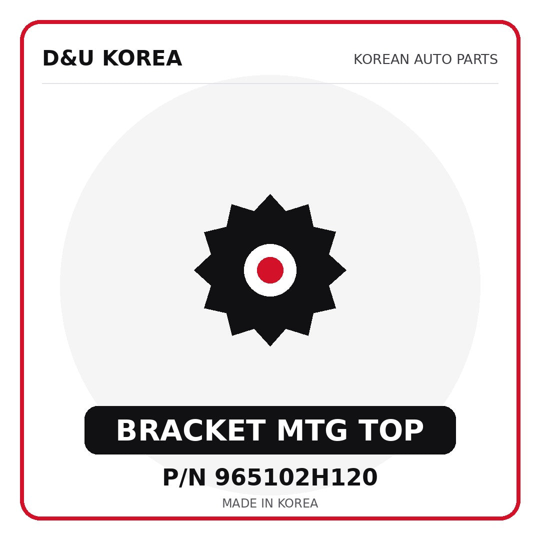 Genuine Mobis BRACKET MTG TOP 965102H120 for Korean vehicles | D&U Korea