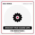 Genuine Mobis BRACKET MUD GUARD UPR 868327A001 - Korean auto parts from D&U Korea