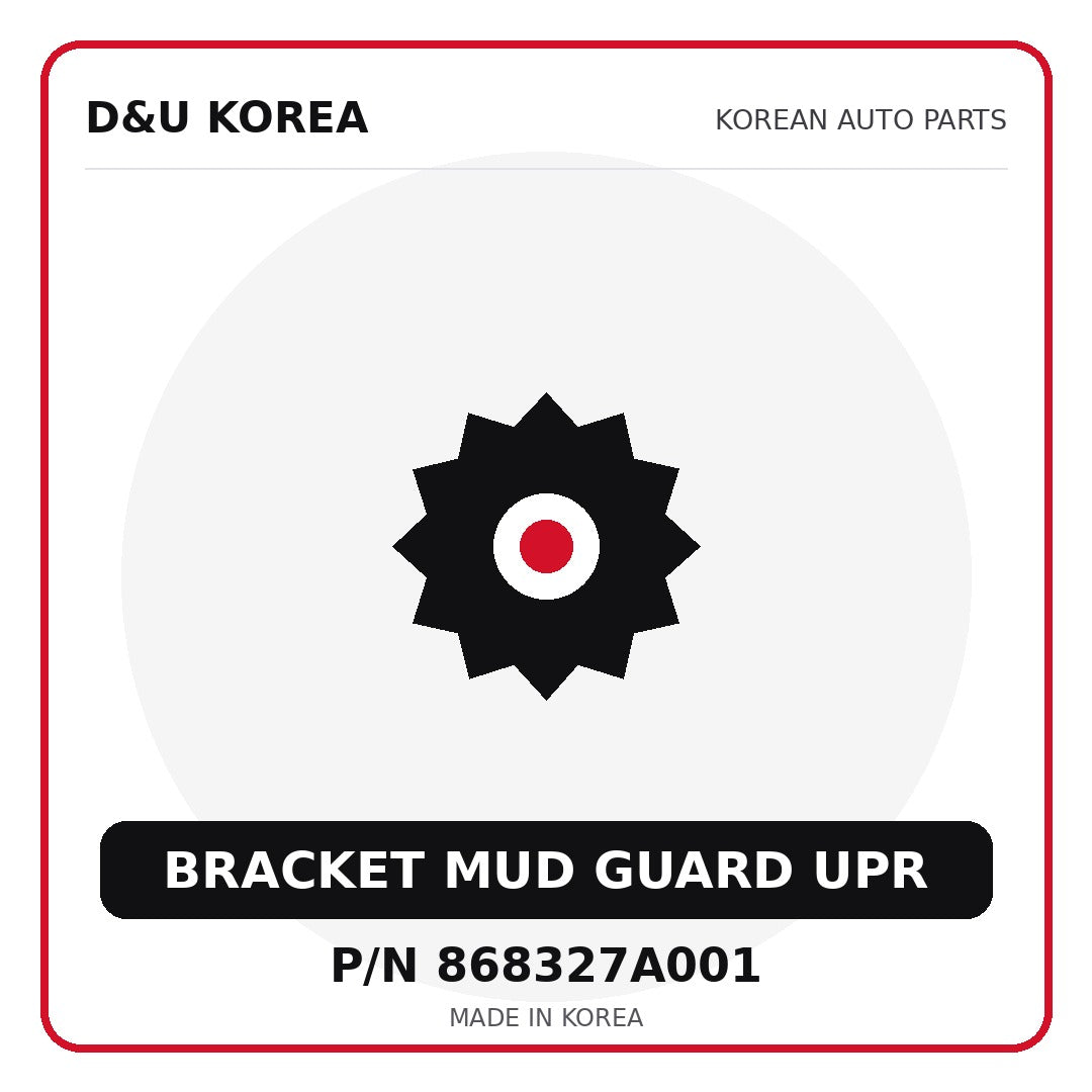 Genuine Mobis BRACKET MUD GUARD UPR 868327A001 - Korean auto parts from D&U Korea