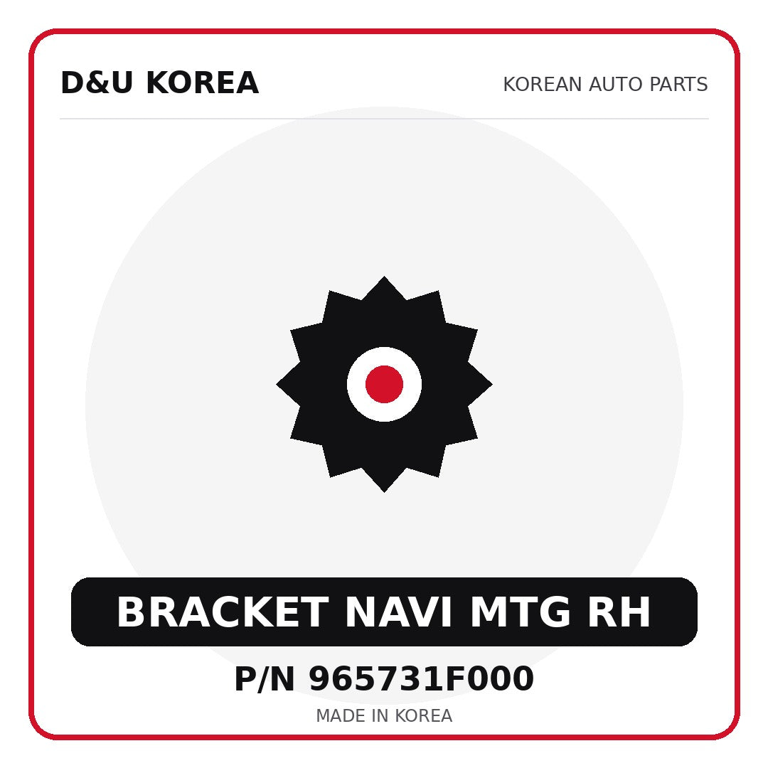 Genuine Mobis BRACKET NAVI MTG RH 965731F000 - Korean auto parts from D&U Korea