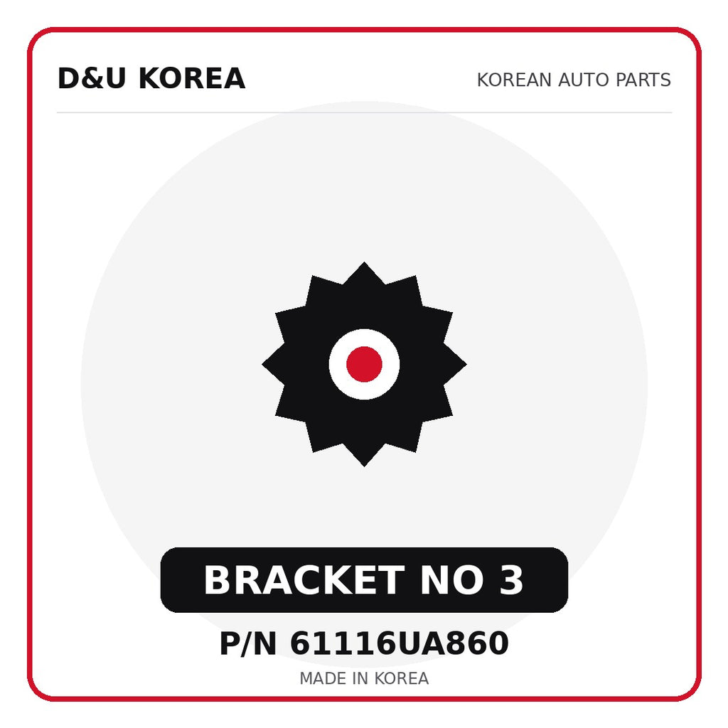 Genuine Mobis BRACKET NO 3 61116UA860 - Korean auto parts from D&U Korea