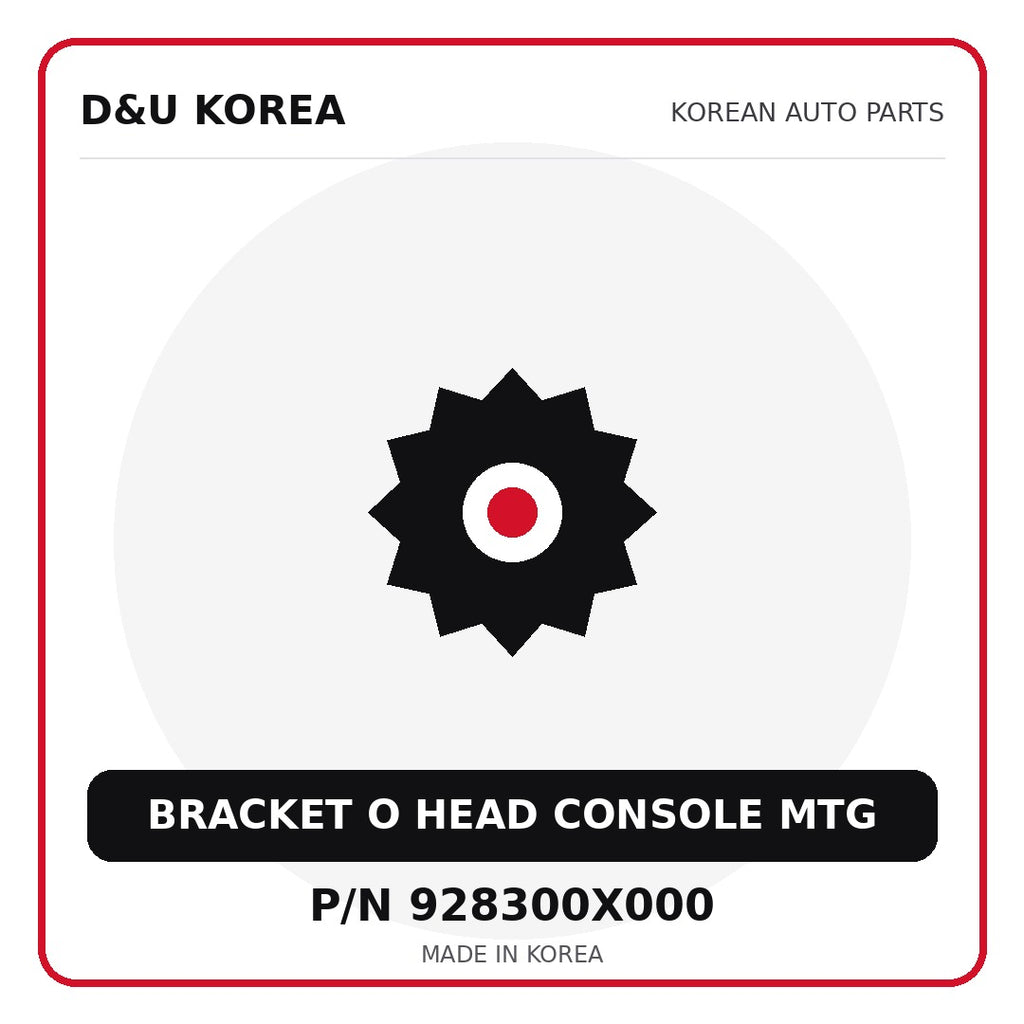 Genuine Mobis BRACKET O HEAD CONSOLE MTG 928300X000 for Korean vehicles | D&U Korea