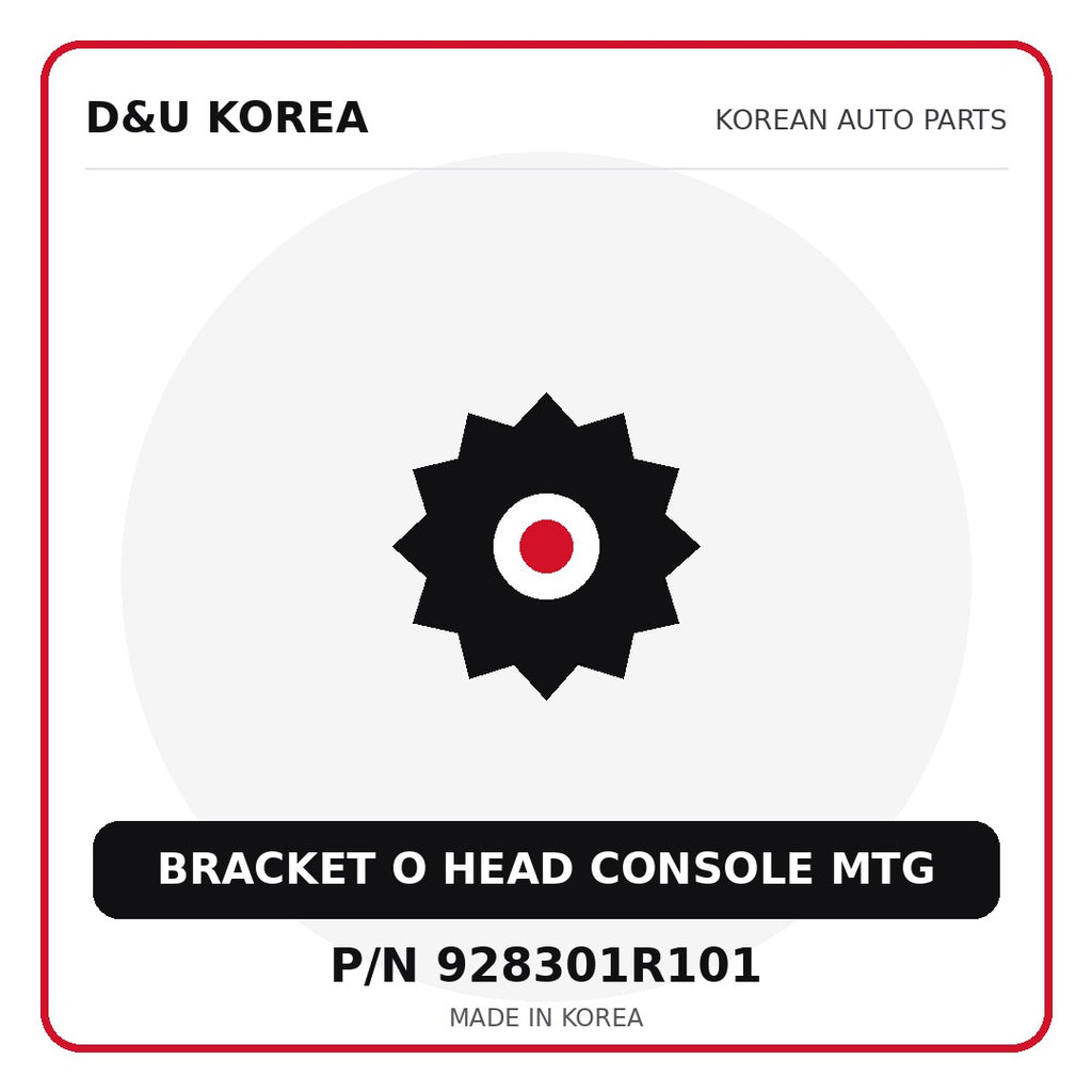 Genuine Mobis BRACKET O HEAD CONSOLE MTG 928301R101 - Korean auto parts from D&U Korea