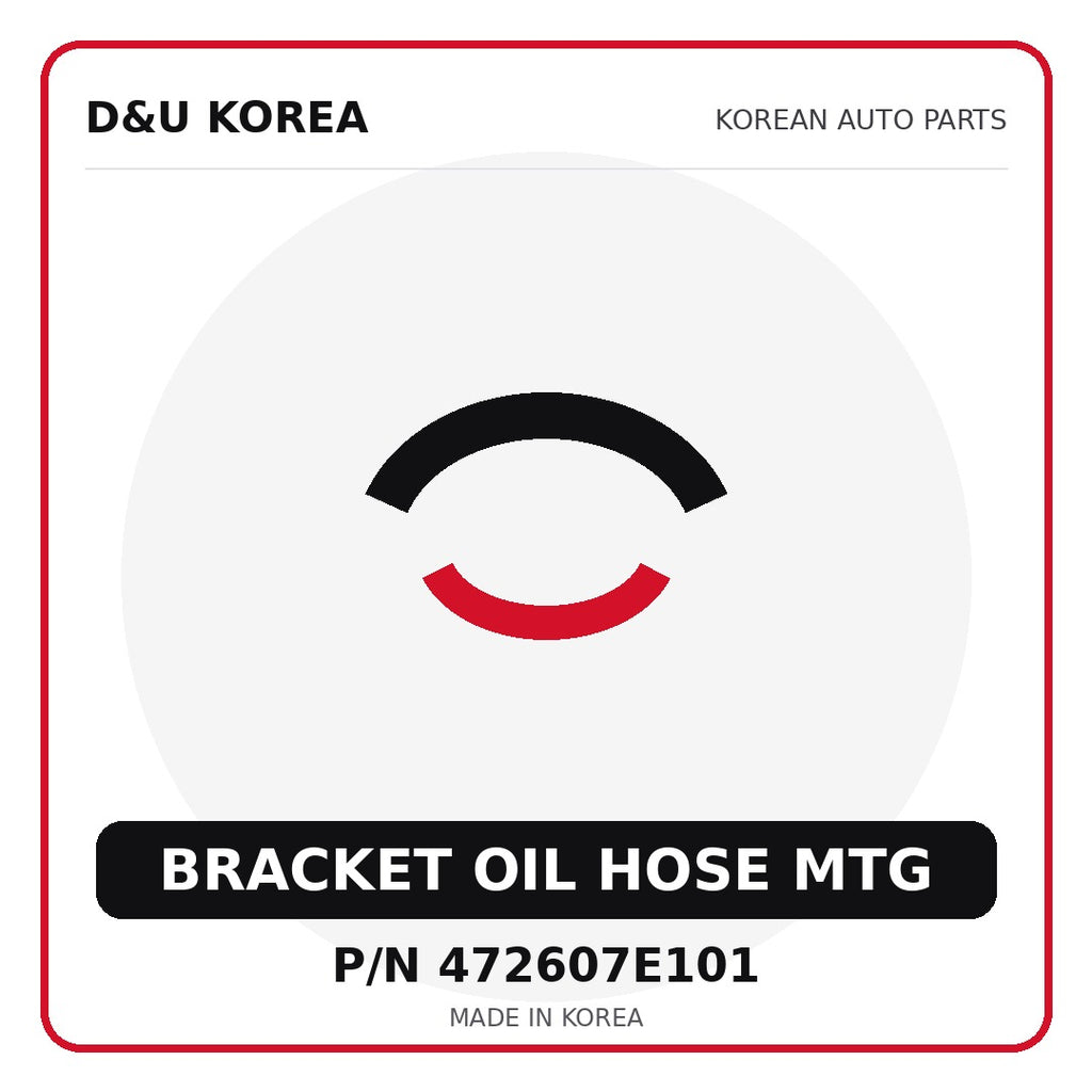 Genuine Mobis BRACKET OIL HOSE MTG 472607E101 - Korean auto parts from D&U Korea