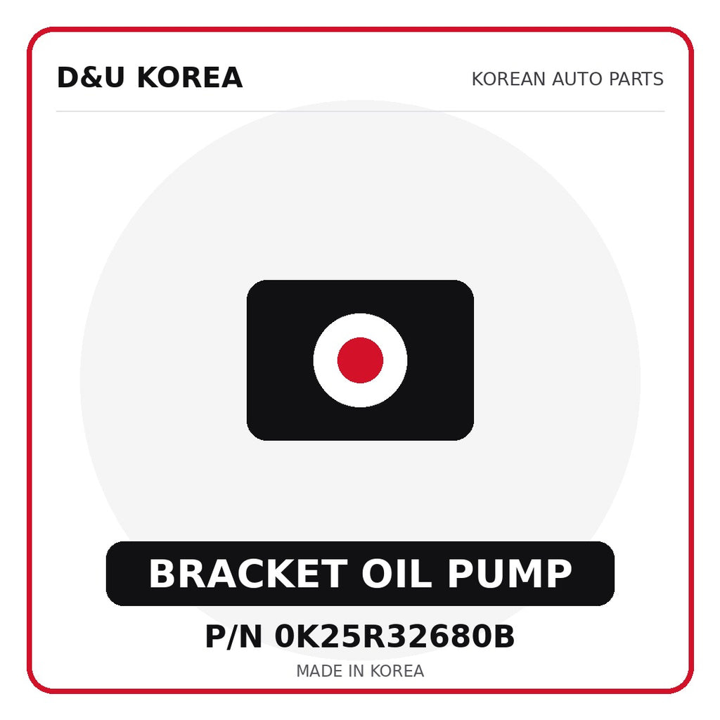 Genuine Mobis BRACKET OIL PUMP 0K25R32680B - Korean auto parts from D&U Korea