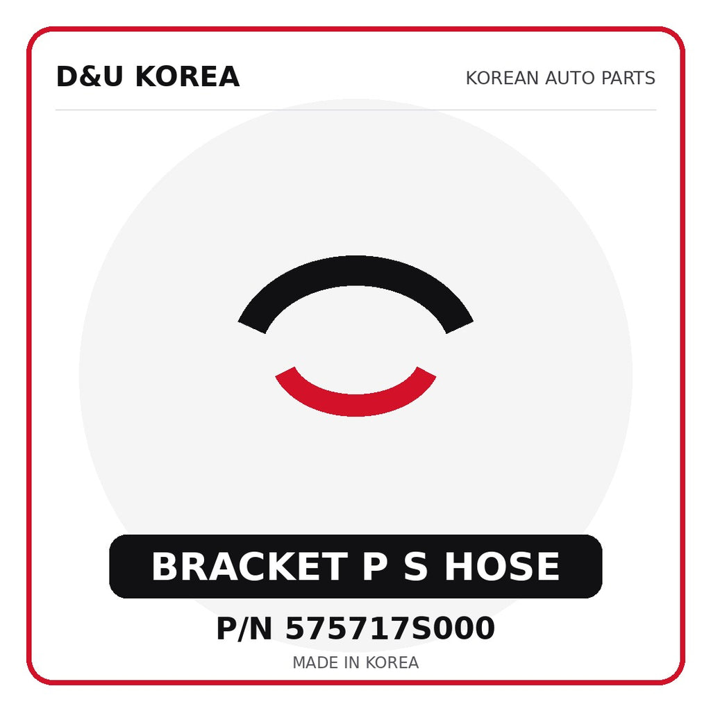 Genuine Mobis BRACKET P S HOSE 575717S000 - Korean auto parts from D&U Korea