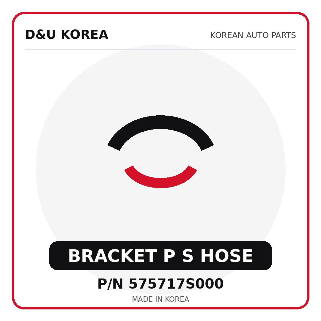 Genuine Mobis BRACKET P S HOSE 575717S000 - Korean auto parts from D&U Korea