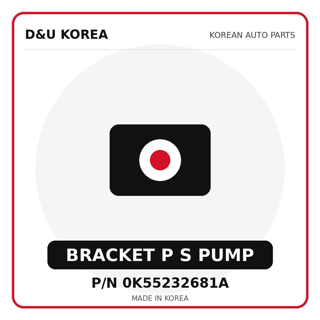 Genuine Mobis BRACKET P S PUMP 0K55232681A - Korean auto parts from D&U Korea