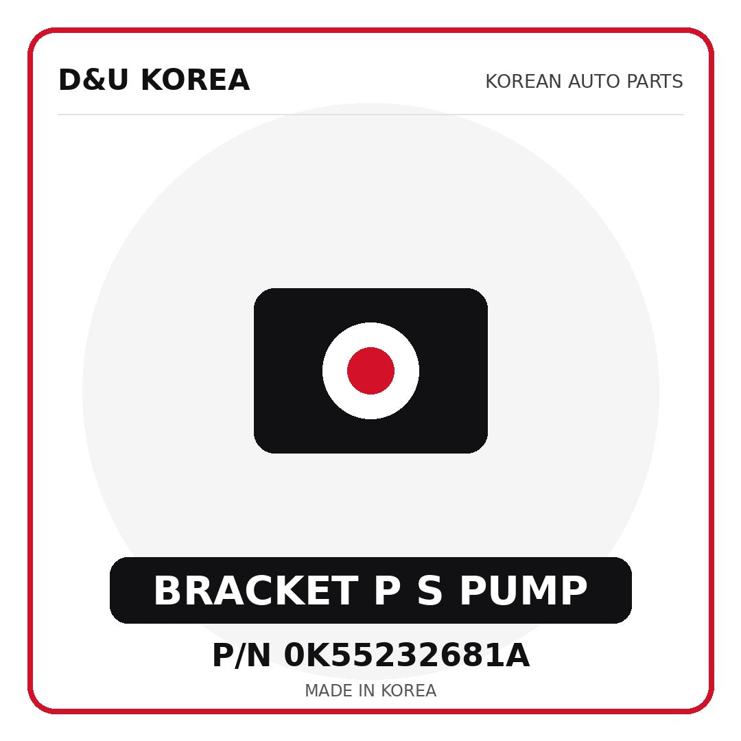Genuine Mobis BRACKET P S PUMP 0K55232681A - Korean auto parts from D&U Korea