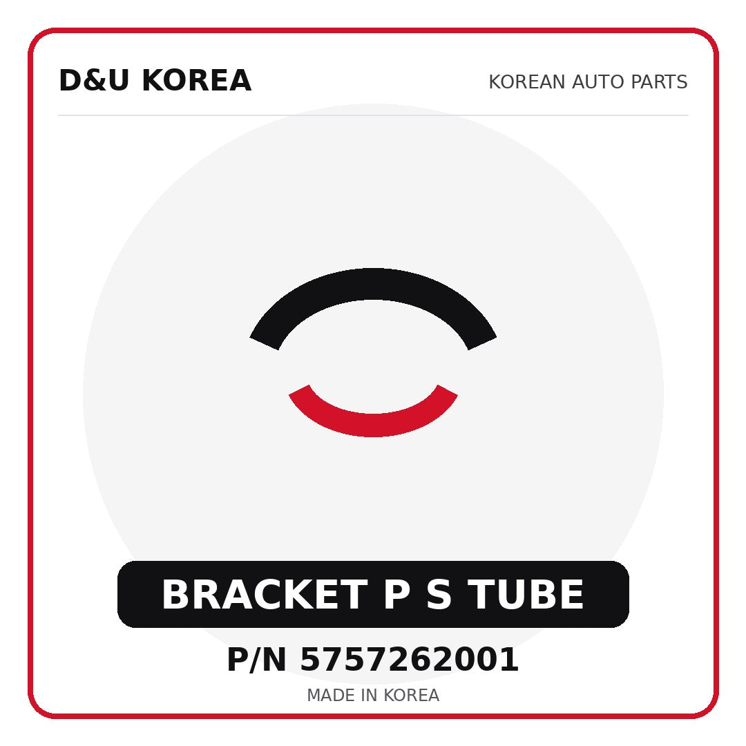 Genuine Mobis BRACKET P S TUBE 5757262001 - Korean auto parts from D&U Korea