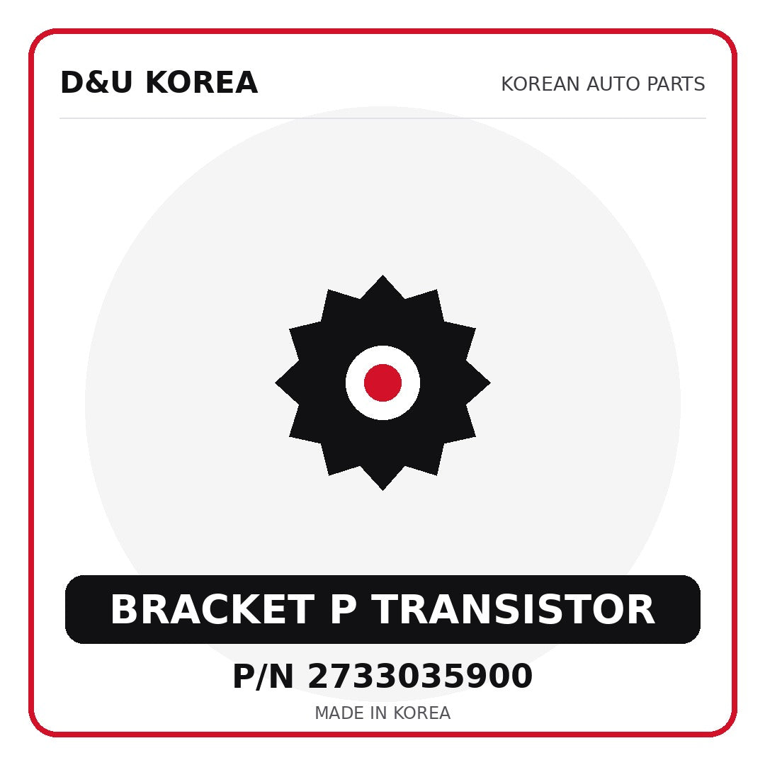 Genuine Mobis BRACKET P TRANSISTOR 2733035900 - Korean auto parts from D&U Korea