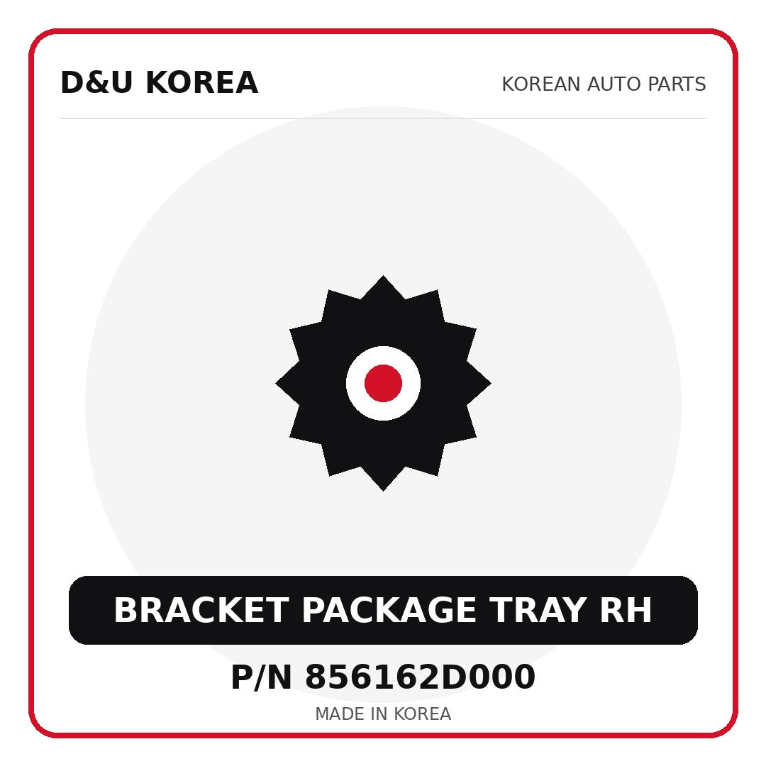 Genuine Mobis BRACKET PACKAGE TRAY RH 856162D000 - Korean auto parts from D&U Korea