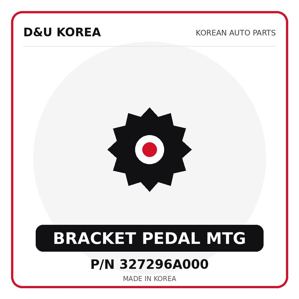 Genuine Mobis BRACKET PEDAL MTG 327296A000 - Korean auto parts from D&U Korea