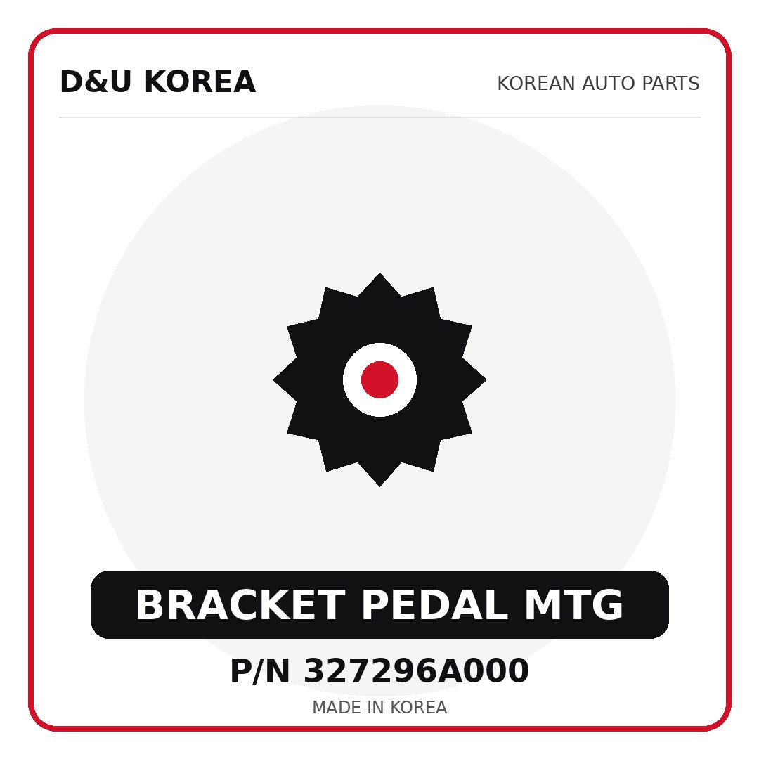 Genuine Mobis BRACKET PEDAL MTG 327296A000 - Korean auto parts from D&U Korea
