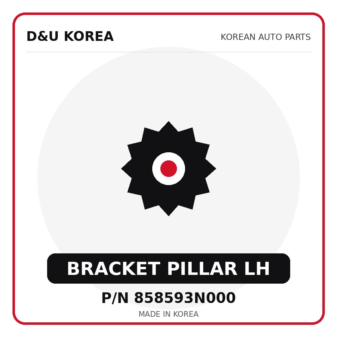 Genuine Mobis BRACKET PILLAR LH 858593N000 - Korean auto parts from D&U Korea