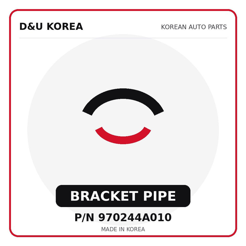 Genuine Mobis BRACKET PIPE 970244A010 for Korean vehicles | D&U Korea