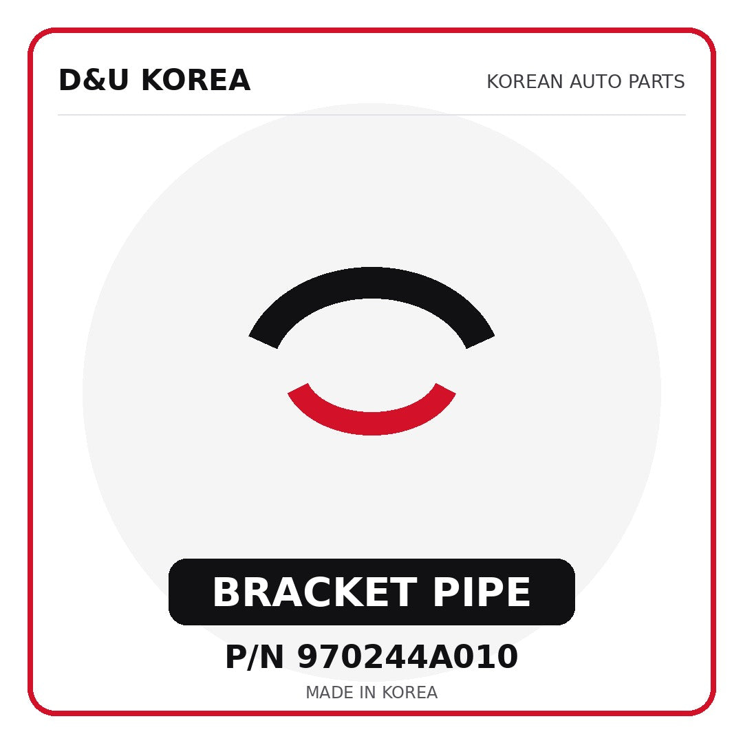 Genuine Mobis BRACKET PIPE 970244A010 for Korean vehicles | D&U Korea