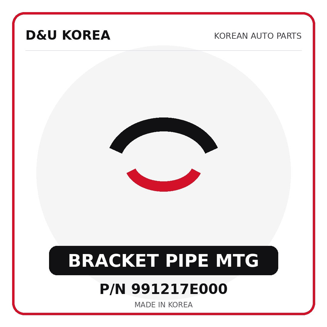 Genuine Mobis BRACKET PIPE MTG 991217E000 for Korean vehicles | D&U Korea