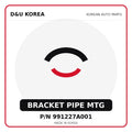 Genuine Mobis BRACKET PIPE MTG 991227A001 for Korean vehicles | D&U Korea