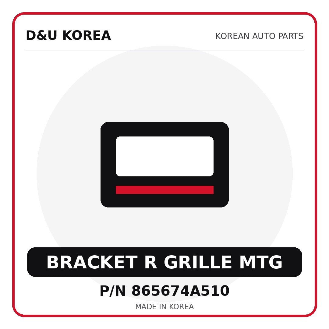 Genuine Mobis BRACKET R GRILLE MTG 865674A510 for Korean vehicles | D&U Korea