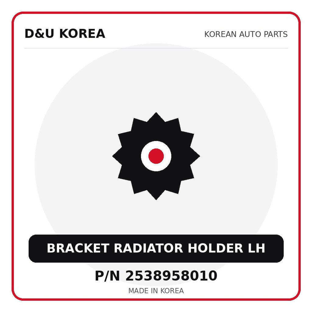 Genuine Mobis BRACKET RADIATOR HOLDER LH 2538958010 - Korean auto parts from D&U Korea
