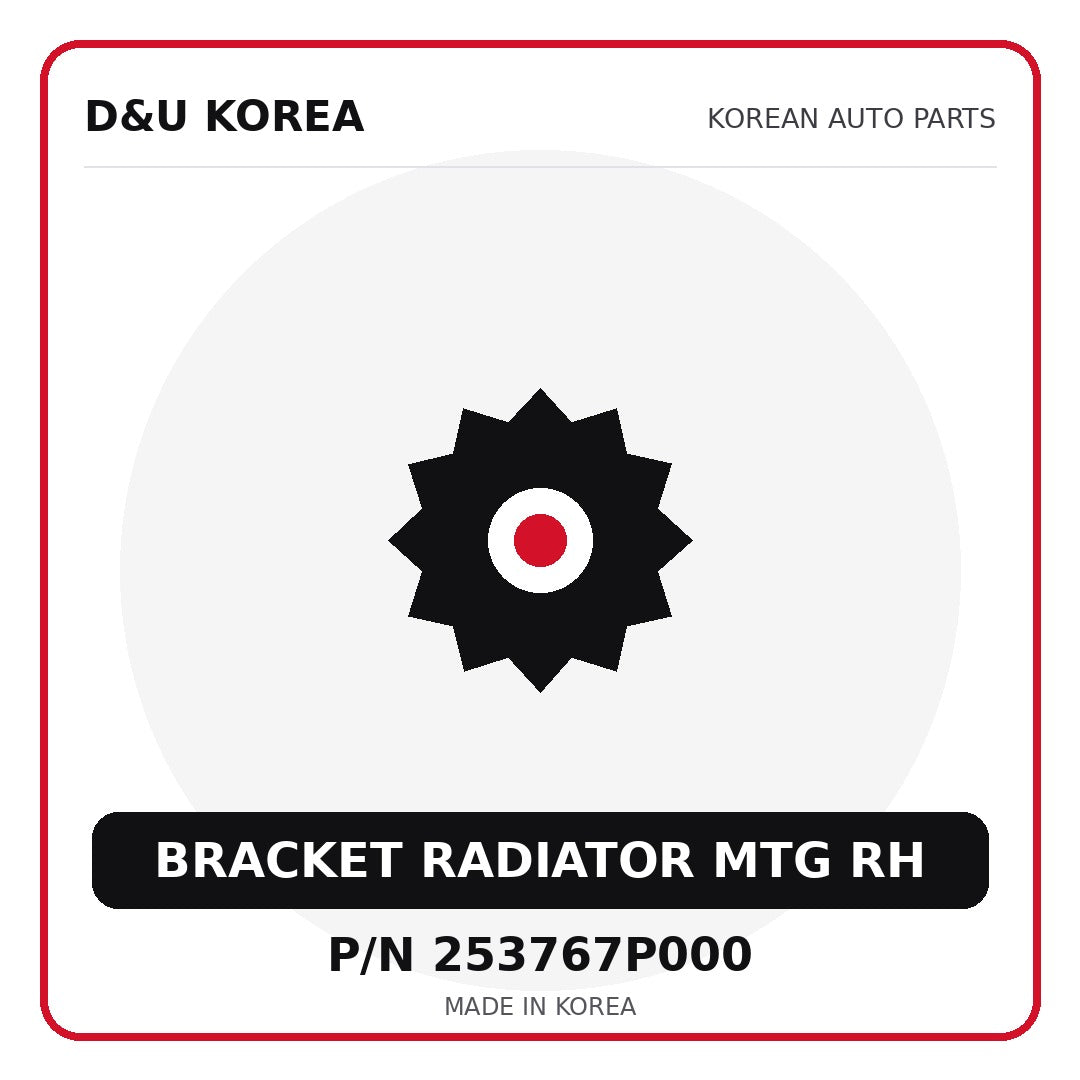 Genuine Mobis BRACKET RADIATOR MTG RH 253767P000 - Korean auto parts from D&U Korea
